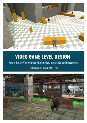 Diseño de niveles de videojuegos: Cómo crear videojuegos con emoción, interacción y compromiso - Video Game Level Design: How to Create Video Games with Emotion, Interaction, and Engagement