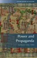 Poder y propaganda: Escocia 1306-1488 - Power and Propaganda: Scotland 1306-1488