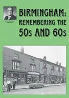 Birmingham: Recordando los años 50 y 60 - Birmingham: Remembering the 50s and 60s