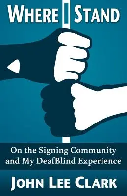 Dónde estoy: Sobre la comunidad de signos y mi experiencia sordociega - Where I Stand: On the Signing Community and My DeafBlind Experience