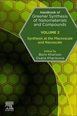 Manual de síntesis más ecológica de nanomateriales y compuestos: Volumen 2: Síntesis a macro y nanoescala - Handbook of Greener Synthesis of Nanomaterials and Compounds: Volume 2: Synthesis at the Macroscale and Nanoscale