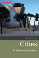 Las ciudades: una historia medioambiental - Cities An Environmental History