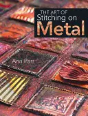 El arte de coser sobre metal - The Art of Stitching on Metal