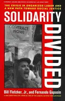 Solidaridad dividida: La crisis del trabajo organizado y un nuevo camino hacia la justicia social». - Solidarity Divided: The Crisis in Organized Labor and a New Path Toward Social Justice