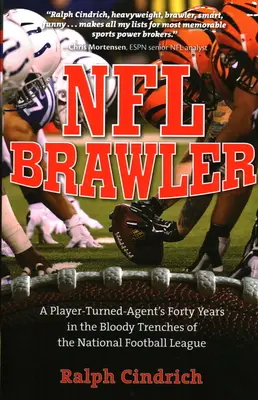NFL Brawler: Cuarenta años de un jugador convertido en agente en las sangrientas trincheras de la National Football League - NFL Brawler: A Player-Turned-Agent's Forty Years in the Bloody Trenches of the National Football League