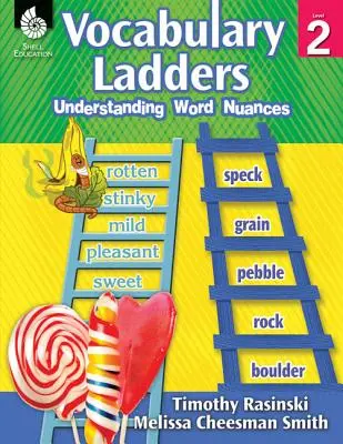 Vocabulary Ladders: Comprender los matices de las palabras Nivel 2: Comprender los matices de las palabras - Vocabulary Ladders: Understanding Word Nuances Level 2: Understanding Word Nuances