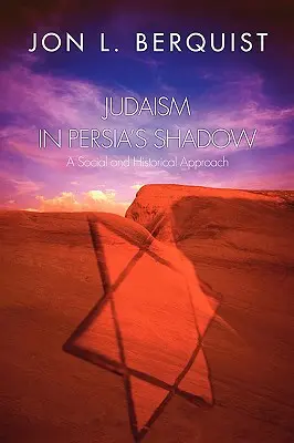 El judaísmo a la sombra de Persia: una aproximación social e histórica - Judaism in Persia's Shadow: A Social and Historical Approach
