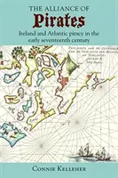 La alianza de los piratas: Irlanda y la piratería atlántica a principios del siglo XVII - The Alliance of Pirates: Ireland and Atlantic Piracy in the Early Seventeenth Century