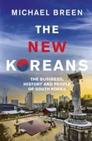 Nuevos coreanos - El negocio, la historia y la gente de Corea del Sur - New Koreans - The Business, History and People of South Korea