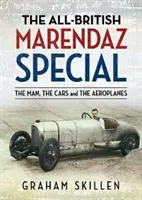 El especial All-British Marendaz: El hombre, los coches y los aviones - The All-British Marendaz Special: The Man, the Cars and the Aeroplanes