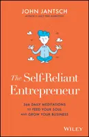 El empresario autosuficiente: 366 meditaciones diarias para alimentar tu alma y hacer crecer tu negocio - The Self-Reliant Entrepreneur: 366 Daily Meditations to Feed Your Soul and Grow Your Business