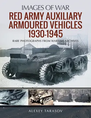 Vehículos blindados auxiliares del Ejército Rojo, 1930-1945 - Red Army Auxiliary Armoured Vehicles, 1930-1945