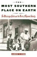 El lugar más sureño del mundo: El delta del Mississippi y las raíces de la identidad regional - The Most Southern Place on Earth: The Mississippi Delta and the Roots of Regional Identity