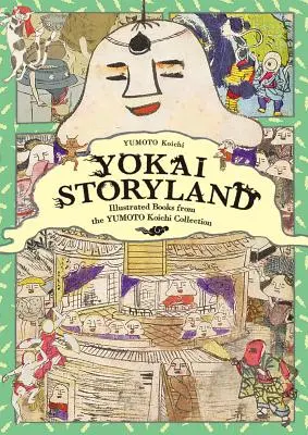 El País de los Cuentos Yokai: Libros ilustrados de la colección Yumoto Koichi - Yokai Storyland: Illustrated Books from the Yumoto Koichi Collection