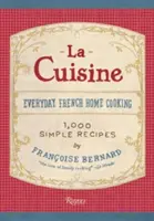 La Cuisine: La cocina casera francesa de cada día - La Cuisine: Everyday French Home Cooking