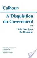 Disquisición sobre el Gobierno y Selecciones del Discurso - Disquisition On Government and Selections from The Discourse