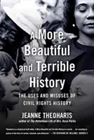 Una historia más bella y terrible: Usos y abusos de la historia de los derechos civiles - A More Beautiful and Terrible History: The Uses and Misuses of Civil Rights History