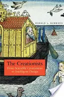 Los creacionistas: Del creacionismo científico al diseño inteligente - The Creationists: From Scientific Creationism to Intelligent Design