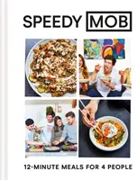 Speedy Mob: Comidas en 12 minutos para 4 personas - Speedy Mob: 12-Minute Meals for 4 People