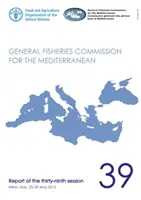 Comisión General de Pesca del Mediterráneo - informe del trigésimo noveno período de sesiones, Milán, Italia, 25-29 de mayo de 2015 - General Fisheries Commission for the Mediterranean - report of the thirty-ninth session, Milan, Italy, 25-29 May 2015