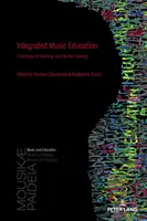 Educación musical integrada; retos de la enseñanza y la formación del profesorado - Integrated Music Education; Challenges of Teaching and Teacher Training