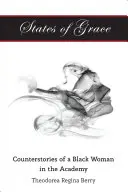 Estados de Gracia: Contrahistorias de una mujer negra en la Academia - States of Grace: Counterstories of a Black Woman in the Academy