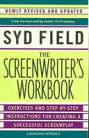 El libro de trabajo del guionista: Ejercicios e instrucciones paso a paso para crear un guión de éxito, recién revisado y actualizado - The Screenwriter's Workbook: Exercises and Step-By-Step Instructions for Creating a Successful Screenplay, Newly Revised and Updated