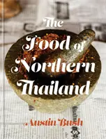 La comida del norte de Tailandia: Un libro de cocina - The Food of Northern Thailand: A Cookbook