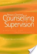 Supervisión del Counselling Centrado en la Persona: Personal y profesional - Person-Centred Counselling Supervision: Personal and Professional