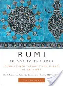 Rumi: Puente hacia el alma: Viajes a la música y al silencio del corazón - Rumi: Bridge to the Soul: Journeys Into the Music and Silence of the Heart