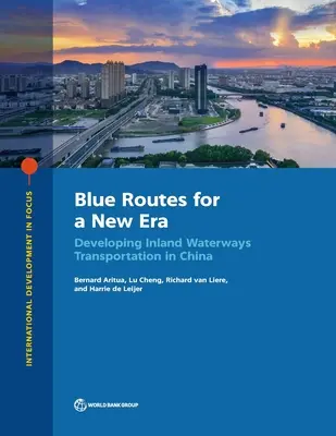 Rutas azules para una nueva era: El desarrollo del transporte por vías navegables interiores en China - Blue Routes for a New Era: Developing Inland Waterways Transportation in China