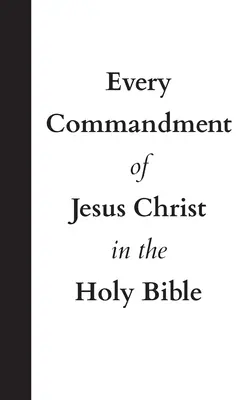 Todos los mandamientos de Jesucristo en la Santa Biblia - Every Commandment of Jesus Christ In The Holy Bible