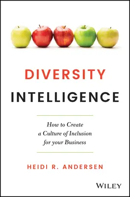 Inteligencia de la diversidad: Cómo crear una cultura de inclusión para su empresa - Diversity Intelligence: How to Create a Culture of Inclusion for Your Business
