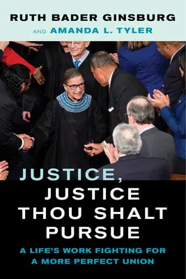 Justice, Justice Thou Shalt Pursue, 2: El trabajo de toda una vida luchando por una unión más perfecta - Justice, Justice Thou Shalt Pursue, 2: A Life's Work Fighting for a More Perfect Union