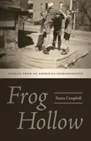 Frog Hollow: Historias de un barrio estadounidense - Frog Hollow: Stories from an American Neighborhood