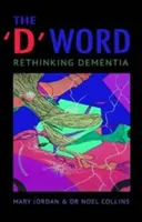 La palabra con «D»: repensar la demencia - 'D' Word - Rethinking Dementia