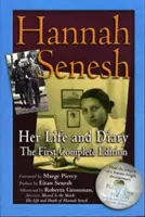 Hannah Senesh: Su vida y su diario, primera edición completa - Hannah Senesh: Her Life and Diary, the First Complete Edition