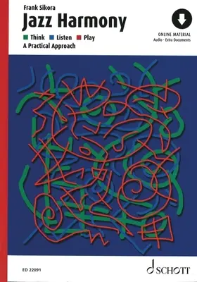 La armonía del jazz: Think - Listen - Play: Un enfoque práctico - Jazz Harmony: Think - Listen - Play: A Practical Approach