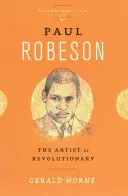 Paul Robeson: el artista como revolucionario - Paul Robeson: The Artist as Revolutionary