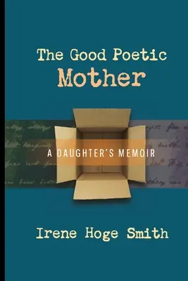 La buena madre poética: Memorias de una hija - The Good Poetic Mother: A Daughter's Memoir