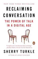 Recuperar la conversación: El poder de hablar en la era digital - Reclaiming Conversation: The Power of Talk in a Digital Age