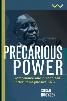 Precarious Power: Conformidad y descontento bajo el ANC de Ramaphosa - Precarious Power: Compliance and Discontent Under Ramaphosa's ANC