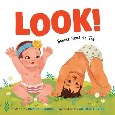 ¡Mira! Los bebés de la cabeza a los pies - Look!: Babies Head to Toe