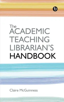 Manual del bibliotecario académico docente - Academic Teaching Librarian's Handbook