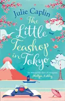 La pequeña tetería de Tokio (Escapadas románticas, Libro 6) - The Little Teashop in Tokyo (Romantic Escapes, Book 6)