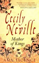 Cecily Neville: Madre de reyes - Cecily Neville: Mother of Kings