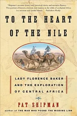 Al corazón del Nilo: Lady Florence Baker y la exploración de África Central - To the Heart of the Nile: Lady Florence Baker and the Exploration of Central Africa