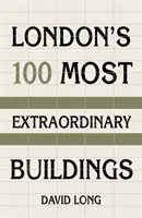 Los 100 edificios más extraordinarios de Londres - London's 100 Most Extraordinary Buildings