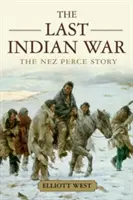 La última guerra india: la historia de los Nez Perce - The Last Indian War: The Nez Perce Story