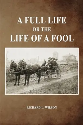 Una vida plena o la vida de un necio - A Full Life or the Life of a Fool